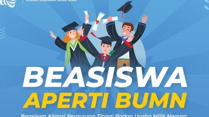 Buruan Pendaftaran Beasiswa Aperti Milik Delapan Bumn Ditutup Juli